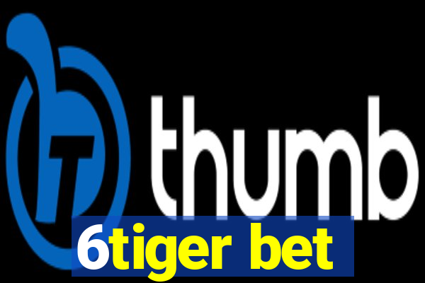 6tiger bet